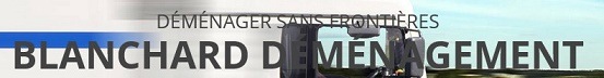 Déménageur Déménagements Blanchard Déménageur Déménagements Blanchard