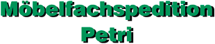 Umzugsunternehmen Möbelspedition Petri Umzugsunternehmen Möbelspedition Petri