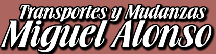 Empresa de mudanzas Mudanzas y Transportes Miguel Alonso Empresa de mudanzas Mudanzas y Transportes Miguel Alonso