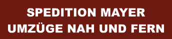 Umzugsunternehmen Spedition Mayer Umzugsunternehmen Spedition Mayer